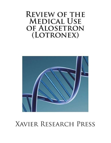 Review of the Medical Use of Alosetron (Lotronex)