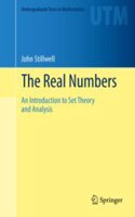 Real Numbers: An Introduction To Set Theory And Analysis