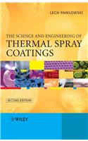 Science and Engineering of Thermal Spray Coatings