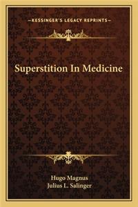 Superstition In Medicine: (English)