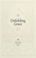 Unfolding Grace: 40 Guided Readings Through the Bible