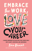 Embrace the Work, Love Your Career