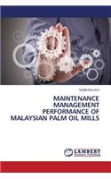 Maintenance Management Performance of Malaysian Palm Oil Mills