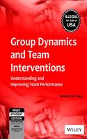 Group Dynamics and Team Interventions: Understanding and Improving Team Performance