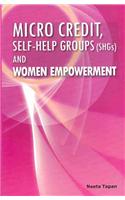 Micro Credit, Self-help Groups (SHGs) & Women Empowerment