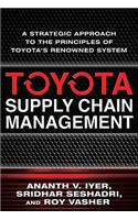 Toyota Supply Chain Management: A Strategic Approach to the Principles of Toyota's Renowned System