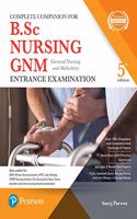 Complete Companion for B.Sc Nursing and GNM (General Nursing and Midwifey) Entrance Examination| Fifth Edition| By Pearson