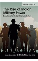 The Rise of Indian Military Power : Evolution of an Indian Strategic Culture (Second Edition)