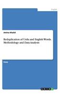 Reduplication of Urdu and English Words. Methodology and Data Analysis