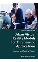 Urban Virtual Reality Models for Engineering Applications- Creating and Testing Models