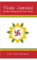 Vivaha Samskara In Grhya-Sutras Of The Four Vedas