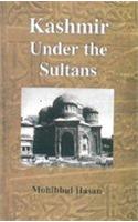 Kashmir Under the Sultans