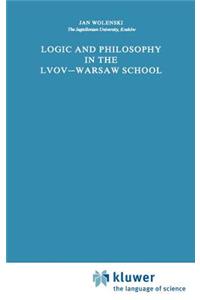 Logic and Philosophy in the Lvov—Warsaw School: (198 Synthese Library)