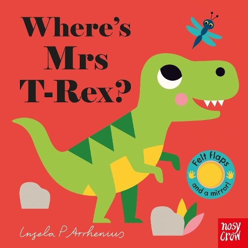 Where's Mrs T-Rex?: (Felt Flaps)