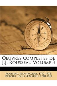 Oeuvres completes de J.J. Rousseau Volume 3