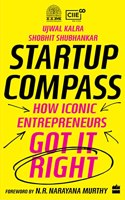 Startup Compass : How Iconic Entrepreneurs Got It Right
