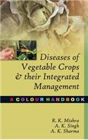 Diseases of Vegetable Crops and Their Integrated Management