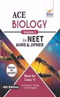 ACE Biology for NEET, AIIMS & JIPMER (Class 11) - Vol. 1