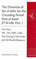 The Chronicle of Ibn al-Athir for the Crusading Period from al-Kamil fi'l-Ta'rikh. Part 1