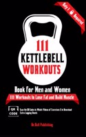 111 Kettlebell Workouts Book for Men and Women