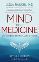 Mind over Medicine: Scientific Proof That You Can Heal Yourself - REVISED EDITION