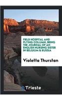 Field Hospital and Flying Column, Being the Journal of an English Nursing Sister in Belgium & Russia