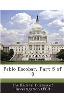 Pablo Escobar, Part 5 of 8