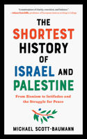 The Shortest History of Israel and Palestine - From Zionism to Intifadas and the Struggle for Peace