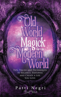 Old World Magick for the Modern World
