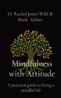 Mindfulness with Attitude