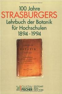 100 Jahre Strasburgers Lehrbuch Der Botanik Fa1/4r Hochschulen 1894-1994