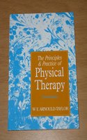 The Principles and Practice of Physical Therapy