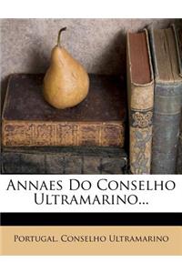 Annaes Do Conselho Ultramarino...