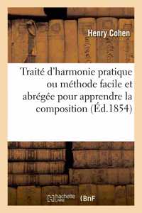 Traité d'Harmonie Pratique Ou Méthode Facile Et Abrégée Pour, Apprendre La Composition