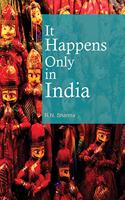 It Happens Only in India