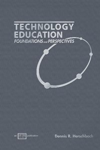 Technology Education: Foundations and Perspectives