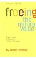 Freeing the Natural Voice: Imagery and Art in the Practice of Voice and Language (Revised & Expanded)