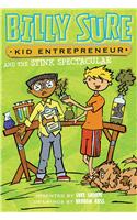 Billy Sure Kid Entrepreneur and the Stink Spectacular