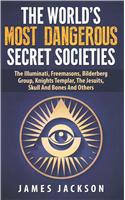 World's Most Dangerous Secret Societies