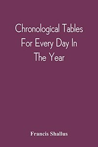 Chronological Tables; For Every Day In The Year