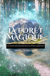 La Forêt Magique: Un Conte d'Enchantement et d'Émerveillement