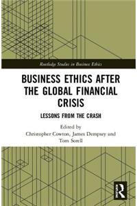 Business Ethics After the Global Financial Crisis