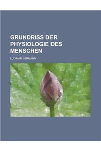 Grundriss Der Physiologie Des Menschen