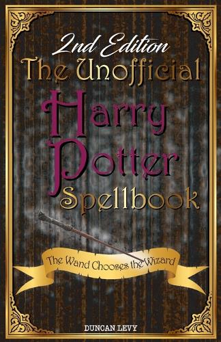 The Unofficial Harry Potter Spellbook (2nd Edition)