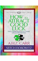 How to Attract Good Luck (Condensed Classics)