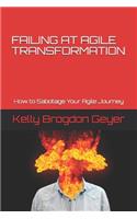 Failing at Agile Transformation