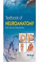 TEXTBOOK OF NEUROANATOMY WITH CLINICAL ORIENTATION (PB 2020)