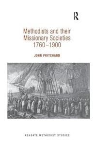 Methodists and their Missionary Societies 1760-1900