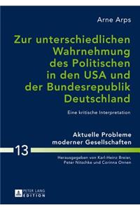 Zur unterschiedlichen Wahrnehmung des Politischen in den USA und der Bundesrepublik Deutschland