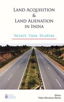 Land Acquisition & Land Alienation in India